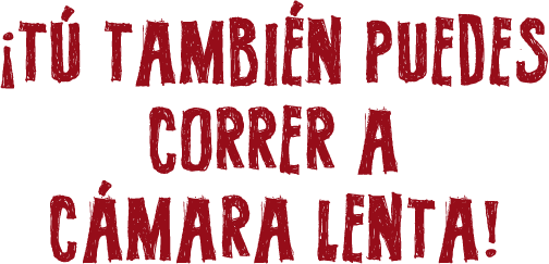 Tú también puedes correr a cámara lenta!